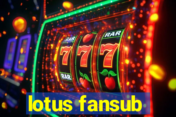 lotus fansub